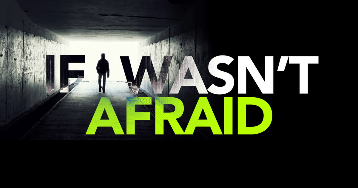 If-I-Wasnt-Afraid-tc3-1200×630-c If I Wasn't Afraid